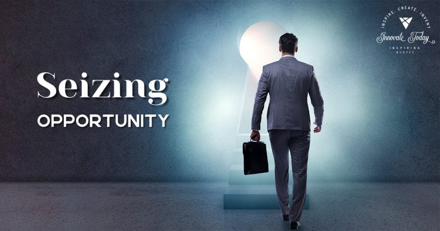 seizing opportunity